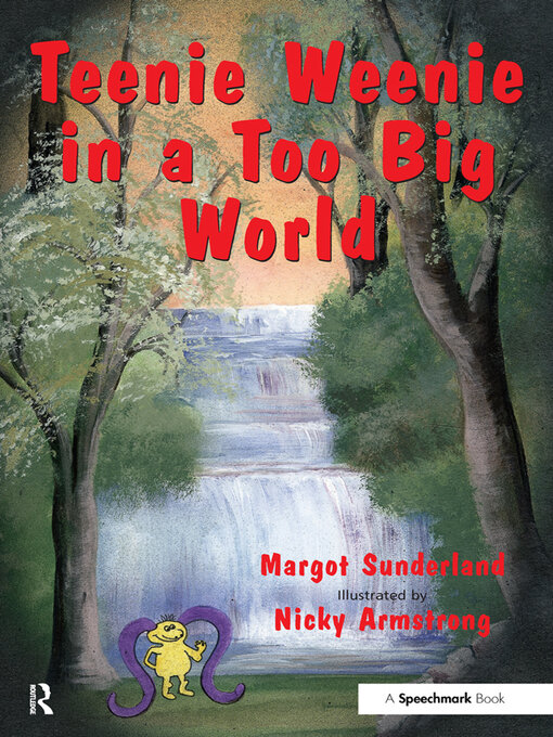 Title details for Teenie Weenie in a Too Big World by Margot Sunderland - Available